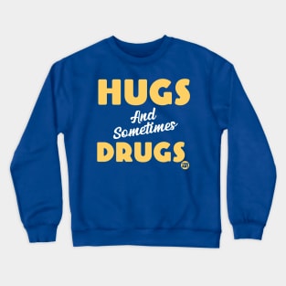 HUGS DRUGS Crewneck Sweatshirt